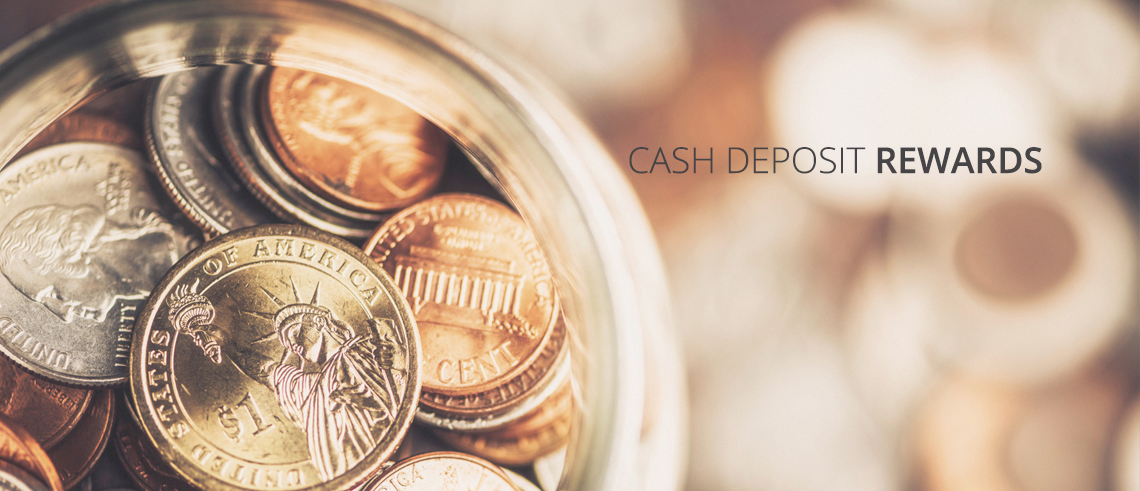 Cash Deposit Rewards